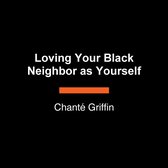 Loving Your Black Neighbor as Yourself