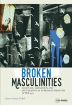 ISBN Broken Masculinities : Solitude, Alienation, and Frustration in Turkish Literature After 1970, histoire, Anglais, Couverture rigide, 260 pages