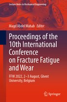 Lecture Notes in Mechanical Engineering- Proceedings of the 10th International Conference on Fracture Fatigue and Wear