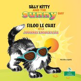 Filou le chat (Silly Kitty) Bilingual - Silly Kitty and the Sunny Day (Filou le chat et la journée ensoleillée) Bilingual Eng/Fre