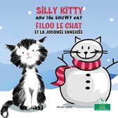 Filou le chat (Silly Kitty) Bilingual - Silly Kitty and the Snowy Day (Filou le chat et la journée enneigée) Bilingual Eng/Fre