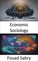 Economic Science 30 - Economic Sociology