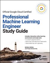 Sybex Study Guide - Official Google Cloud Certified Professional Machine Learning Engineer Study Guide