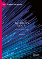 Palgrave Studies in Sound- Participatory Sound Art