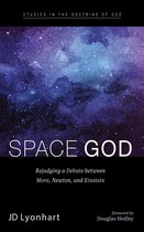Studies in the Doctrine of God - Space God