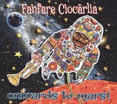 Fanfare Ciocarlia - Onwards To Mars (CD)