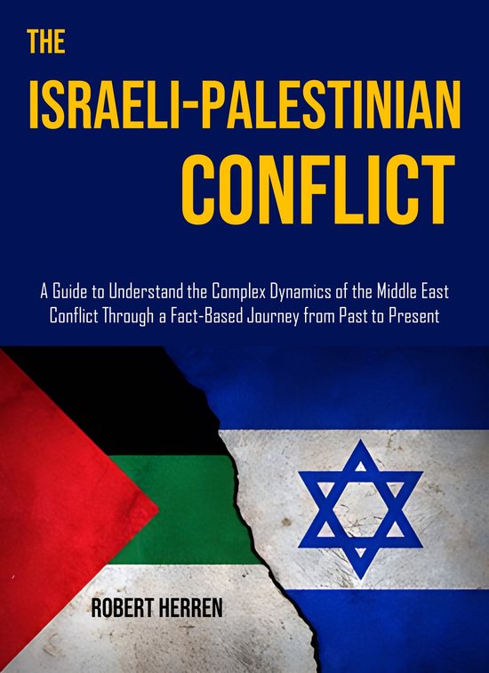 The IsraeliPalestinian Conflict (ebook), Robert Herren 1230006997953 Boeken