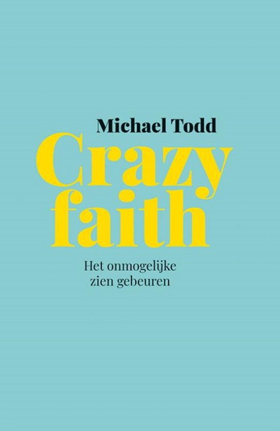 Crazy faith (ebook), Michael Todd 9789033804021 Boeken bol