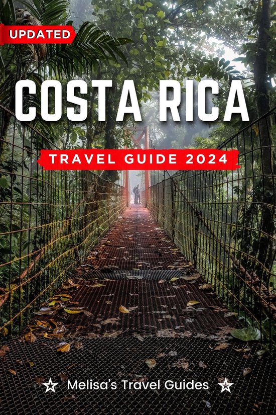 Costa Rica Travel Guide 2024 (ebook), Melisa's Travel Guides