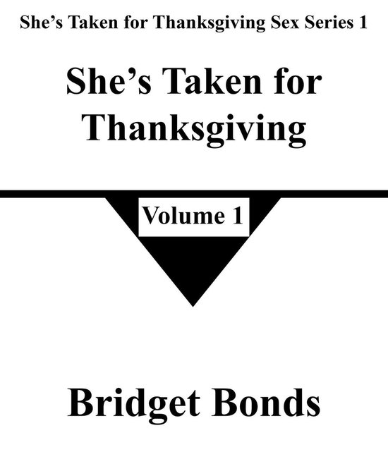 Shes Taken For Thanksgiving Sex Series 1 1 Shes Taken For Thanksgiving 1 Ebook