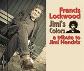 Francis Lockwood - Jimi's Colors (A Tribute To Jimi Hendrix) (CD)