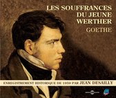 Jean Dessailly - Goethe: Les Souffrances Du Jeune Werther (3 CD)