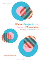 Bloomsbury Advances in Translation- Walter Benjamin and Cultural Translation
