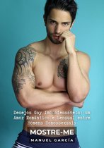 Coleção de Histórias Eróticas Gays em Português para Adultos 30 - Mostre-me
