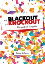 Kunskap på nolltid - Från blackout till knockout : Din guide till talarglädje