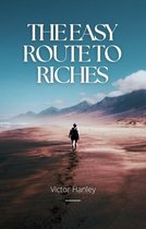 THE EASY ROUTE TO RICHES
