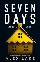 Seven Days The gripping psychological crime suspense thriller you wont be able to put down from a Top Ten Sunday Times bestselling author