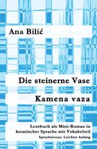 Kroatisch leicht Mini-Romane - Die steinerne Vase / Kamena vaza
