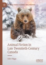 Palgrave Studies in Animals and Literature - Animal Fiction in Late Twentieth-Century Canada