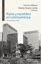 Ruina y escombro en Latinoamérica