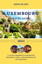 Luxembourg Travel Guide 2024
