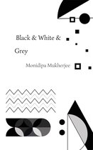 Black & White & Grey