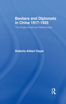 Bankers and Diplomats in China 1917-1925
