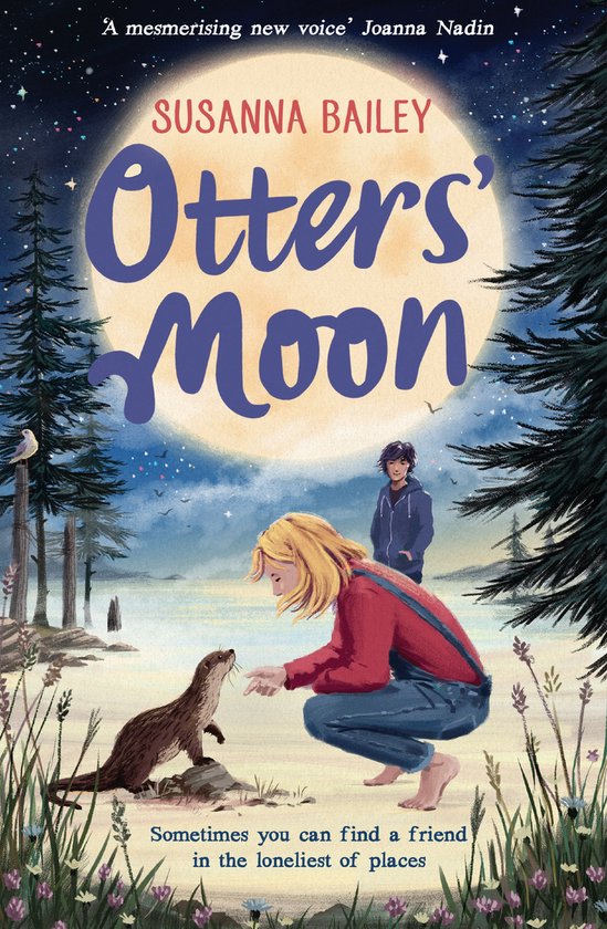 Boekomslag van 'Otters' Moon' met een meisje dat een otter voert onder een grote maan en sterrenhemel. Tekst: 'A mesmerising new voice' Joanna Nadin, SUSANNA BAILEY, Otters' Moon, Sometimes you can find a friend in the loneliest of places.