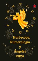 Horóscopo, Numerología y Ángeles 2024