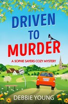 A Sophie Sayers Cozy Mystery 9 - Driven to Murder
