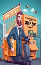 Amazon FBA_ How I Made $10,000 in My First Month, and You Can Too! And best products to sell 2023