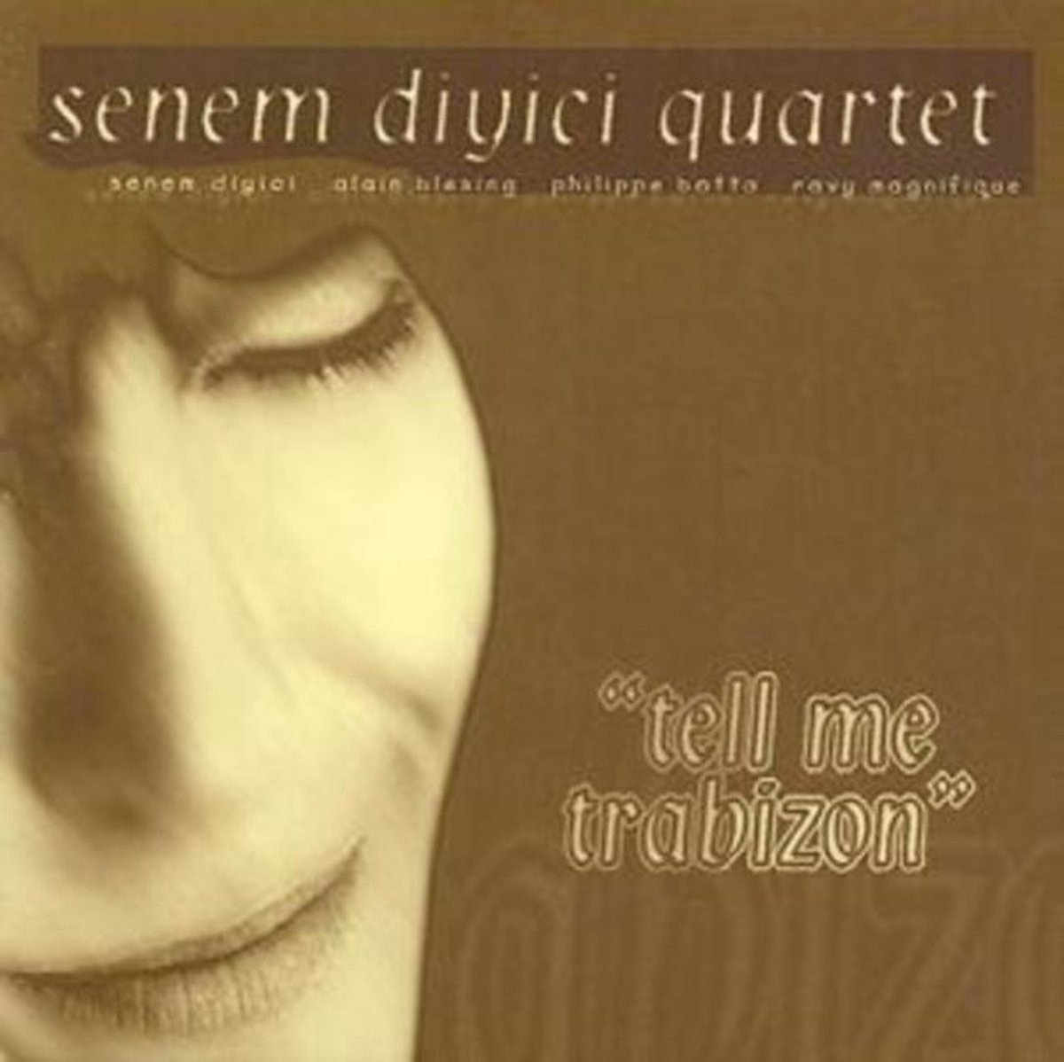 Senem Diyici Quartet - Tell Me Trabizon (CD)