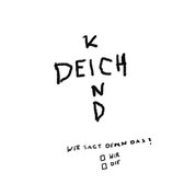 Zwarte tekst op witte achtergrond. 'K DEICH N D' staat centraal. Onderaan staat 'WER SAGT DENN DAS?' met vinkjes voor 'WIR' en 'DIE'.