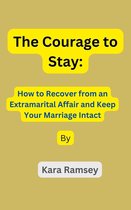 The Courage to Stay: