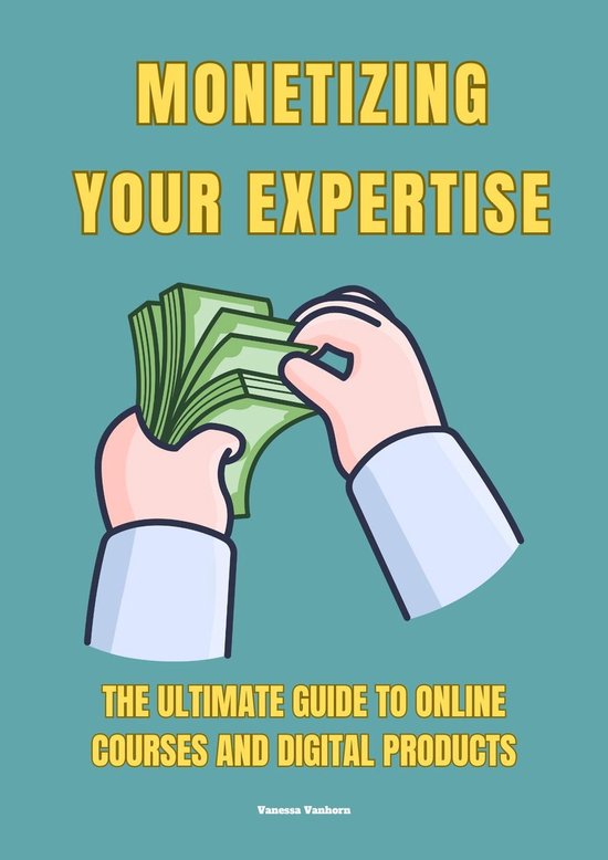 Monetizing Your Expertise: The Ultimate Guide to Online Courses and 