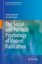 Peace Psychology Book Series - The Social and Political Psychology of Violent Radicalism