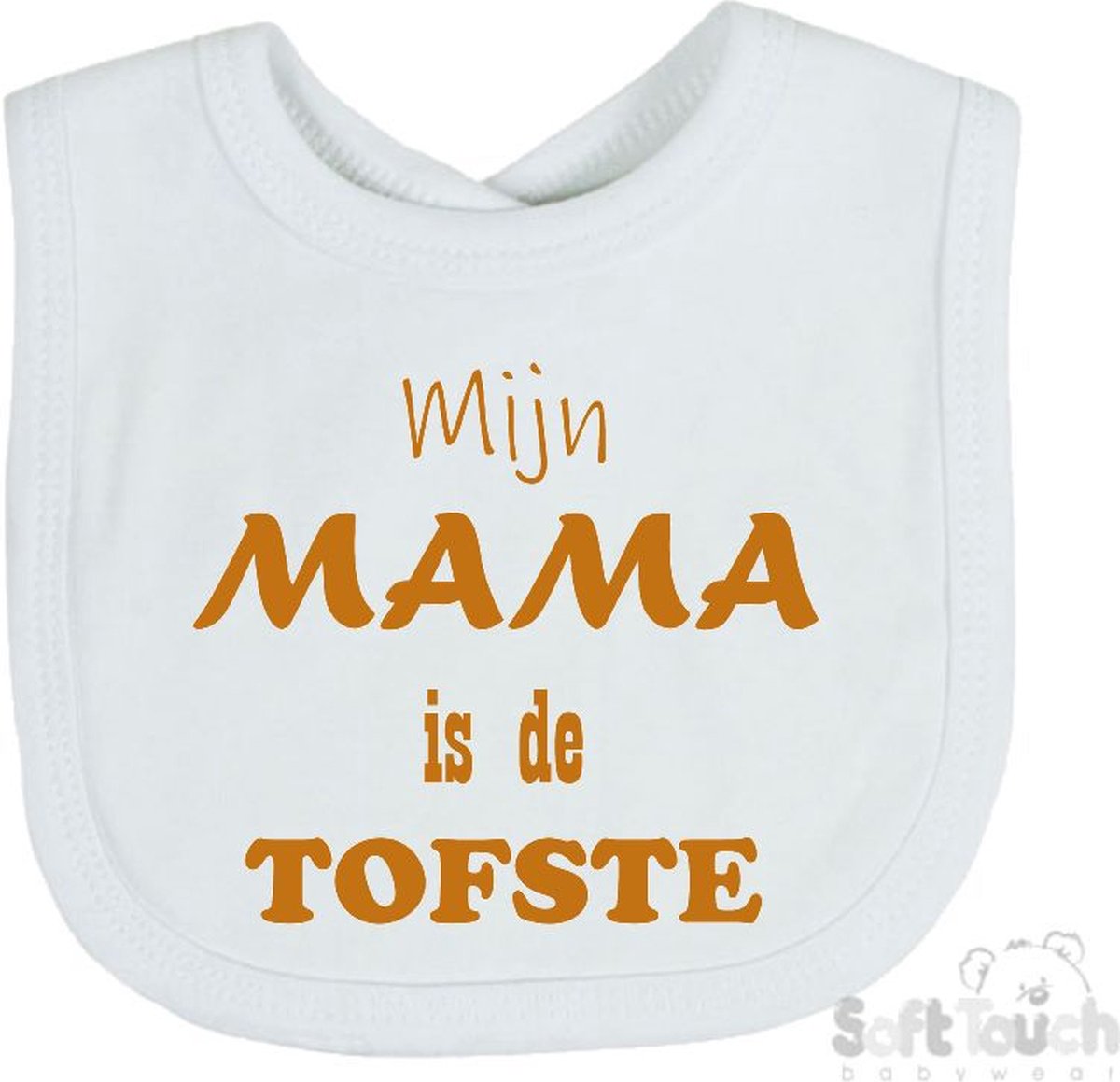 Goedkoopste Soft Touch Slabber Slabbetje Slab Mijn Mama is de TOFSTE Moeder Moederdag Unisex Katoen Wit/tan Maat 33x22 Cm