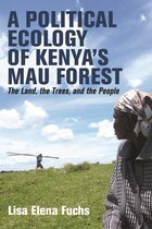 Eastern Africa Series-A Political Ecology of Kenya’s Mau Forest