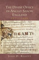 The Divine Office in Anglo–Saxon England, 597–c.1000