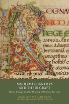Medieval Cantors and their Craft – Music, Liturgy and the Shaping of History, 800–1500