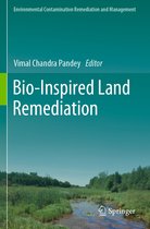 Environmental Contamination Remediation and Management- Bio-Inspired Land Remediation