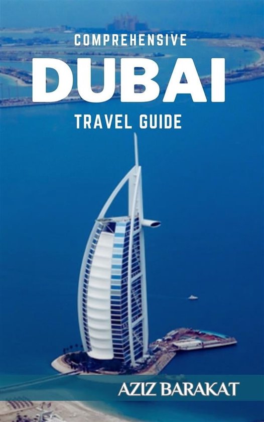 Comprehensive Dubai Travel Guide (ebook), Aziz Barakat 9791222482576