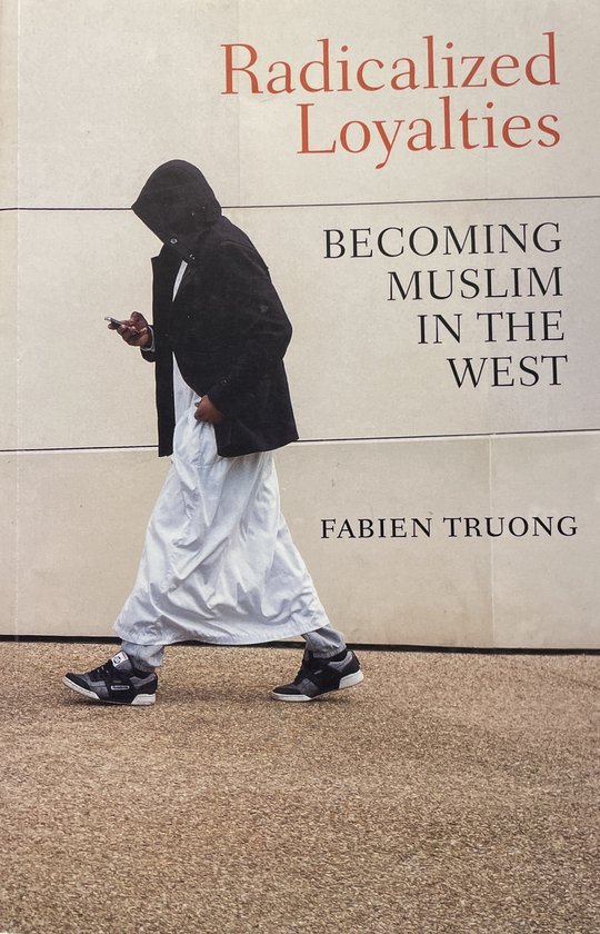 Radicalized Loyalties Becoming Muslim in the West - cover