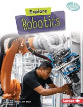 Searchlight Books ™ — High-Tech Science - Explore Robotics