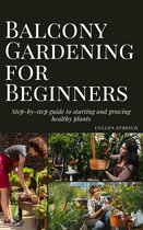 Balcony Gardening for Beginners: