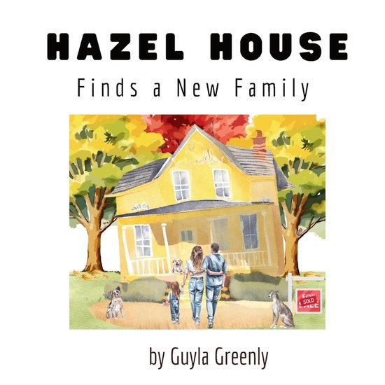 Hazel House Finds a New Family (ebook), Guyla Greenly 9798869027665