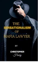 The Sensationalism Of Mafia Lawyer