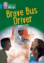Collins Big Cat- Brave Bus Driver