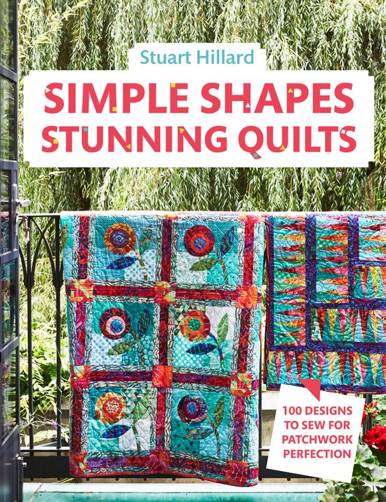 Simple Shapes, Stunning Quilts: 100 Designs to Sew for Patch ... - cover
