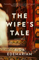 The Wifes Tale A Personal History Winner of the RSL Ondaatje Prize 2019